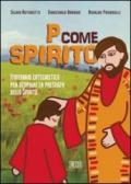 P come Spirito. Itinerario catechistico per scoprire la presenza dello Spirito