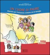 Un cuore di Padre. Itinerario per l'iniziazione cristiana con le famiglie. III anno. Guida per i catechisti