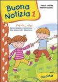 Buona notizia. Pronti... Via! Prima evangelizzazione per bambini e famiglie. Sussidio. Ediz. illustrata: 1