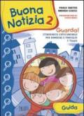 Buona notizia. Guarda! Itinerario catecumenale per bambini e famiglie. 1ª tappa. Guida. 2.