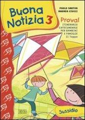 Buona notizia. Prova! Itinerario catecumenale per bambini e famiglie. 2ª tappa. Sussidio. 3.