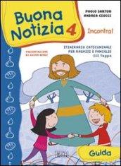 Buona notizia. Incontra! Itinerario catecumenale per bambini e famiglie. 3ª tappa. Guida.: 4