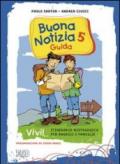 Buona notizia. Vivi! Itinerario mistagogico per ragazzi e famiglie. Guida. 5.