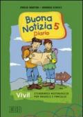 Buona notizia. Vivi! Itinerario mistagogico per ragazzi e famiglie. Diario. 5.