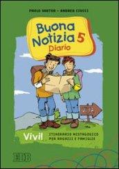 Buona notizia. Vivi! Itinerario mistagogico per ragazzi e famiglie. Diario. 5.