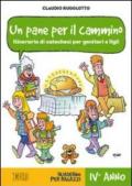 Un pane per il cammino. Itinerario di catechesi per genitori e figli. IV anno. Quaderno per ragazzi