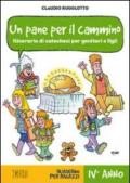 Un pane per il cammino. Itinerario di catechesi per genitori e figli. IV anno. Quaderno per ragazzi