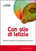 Con olio di letizia. Itinerario catechistico per la preparazione alla cresima