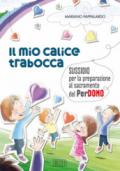 Il mio calice trabocca. Sussidio per la preparazione al sacramento del perdono