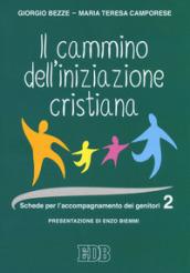 Cammino dell' iniziazione cristiana. Schede per l'accompagnamento dei genitori