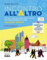 Incontro all'Altro. Testo per l'insegnamento della religione cattolica nella scuola secondaria di 2° grado. Volume unico. Con DVD. Con ebook. Con espansione online