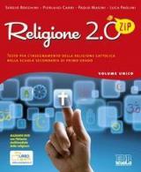 Religione 2.0 Zip. Testo per l'insegnamento della religione cattolica. Per la Scuola media