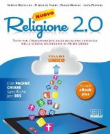 Nuovo Religione 2.0. Testo per l'insegnamento della religione cattolica. Volume unico + quaderno operativo. Per le Scuole superiori