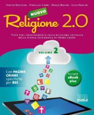 Nuovo Religione 2.0. Testo per l'insegnamento della religione cattolica. Per la Scuola media. Vol. 2