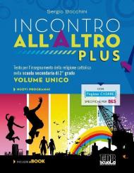 Incontro all'Altro Plus. Testo per l'insegnamento della religione cattolica nella scuola secondaria di 2° grado. Volume unico. Con DVD. Con ebook