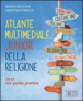 Atlante multimediale junior della religione. DVD. Con libro. Per le Scuole superiori