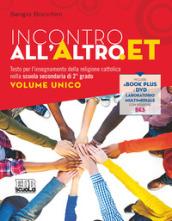 Incontro all'altro.et. Per le Scuole superiori. Con e-book. Con espansione online