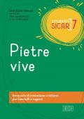 Progetto Sicar. Vol. 7: Pietre vive. Itinerario di iniziazione cristiana per fanciulli e ragazzi.