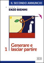 Il secondo annuncio. 1: Generare e lasciar partire