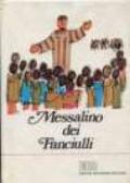 Messalino dei fanciulli. Il mio primo libro di preghiere per conoscere Dio, amarlo, ringraziarlo, fare ciò che lui vuole