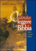 Quando leggere la Bibbia. Salmi e brani biblici