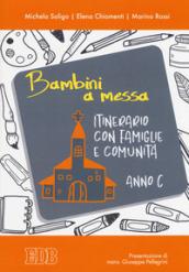 Bambini a Messa. Itinerario con famiglie e comunità. Anno C