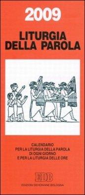 Liturgia della parola. Calendario per la liturgia della parola di ogni giorno e per la liturgia delle ore