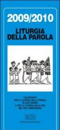 Liturgia della parola 2009-2010. Calendario per la liturgia della parola di ogni giorno e per la liturgia delle ore nel rito ambrosiano