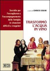 Trasformò l'acqua in vino. Sussidio per l'accoglienza e l'accompagnamento delle famiglie in situazioni difficili e irregolari