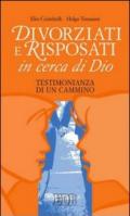 Divorziati e risposati in cerca di Dio. Testimonianza di un cammino