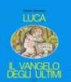 Luca: il vangelo degli ultimi