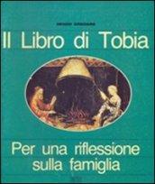 Il libro di Tobia. Per una riflessione sulla famiglia