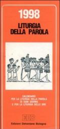 Liturgia della parola 1998. Calendario per la liturgia della parola di ogni giorno e per la liturgia delle ore