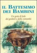 Il battesimo dei bambini. Un gesto di fede dei genitori e della comunità