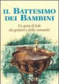 Il battesimo dei bambini. Un gesto di fede dei genitori e della comunità