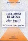 Testimoni di Geova. Che fare? Un'introduzione pratica