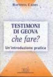 Testimoni di Geova. Che fare? Un'introduzione pratica