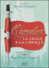 Camelot. La legge e la libertà. Sussidio per i ragazzi