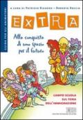 Extra. Alla conquista di uno spazio per il futuro. Campo scuola sul tema dell'immigrazione. Guida per gli animatori