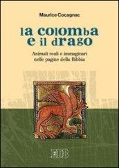 La colomba e il drago. Animali reali e immaginari nelle pagine della Bibbia