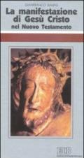La manifestazione di Gesù Cristo nel Nuovo Testamento. Ciclo di conferenze (Milano, Centro Culturale S. Fedele)