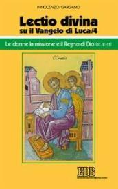 «Lectio divina» su il Vangelo di Luca: 4