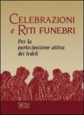 Celebrazioni e riti funebri. Per la partecipazione attiva dei fedeli