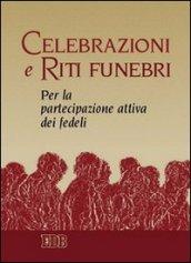 Celebrazioni e riti funebri. Per la partecipazione attiva dei fedeli