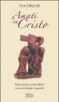 Amati da Cristo. Via crucis