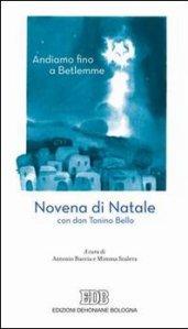 Andiamo fino a Betlemme. Novena di Natale con don Tonino Bello