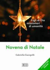 Figli di Dio, missionari di umanità. Novena di Natale. Ediz. a caratteri grandi