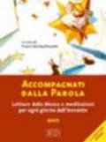 Accompagnati dalla parola. Letture della messa e meditazioni per ogni giorno dell'Avvento 2007. Ediz. a caratteri grandi