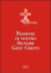 Passione di nostro Signore Gesù Cristo. Ediz. a caratteri grandi