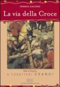 La via della croce. Via crucis. Ediz. a caratteri grandi